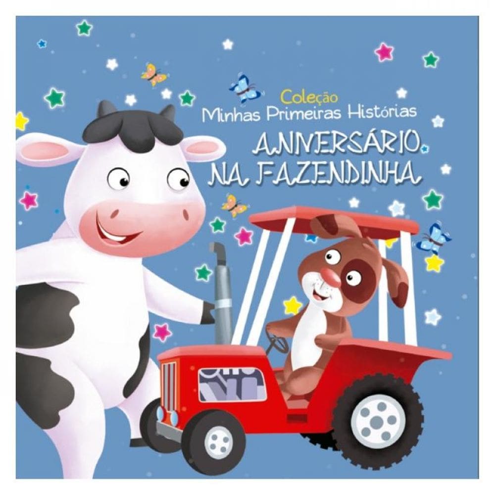 Coleção Minhas Primeiras Histórias - Aniversário Na Fazendinha