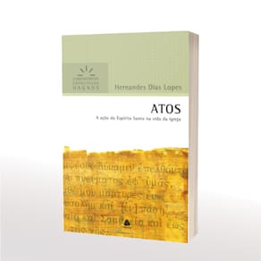 Livro Atos Comentários Expositivos - Hernandes Dias Lopes
