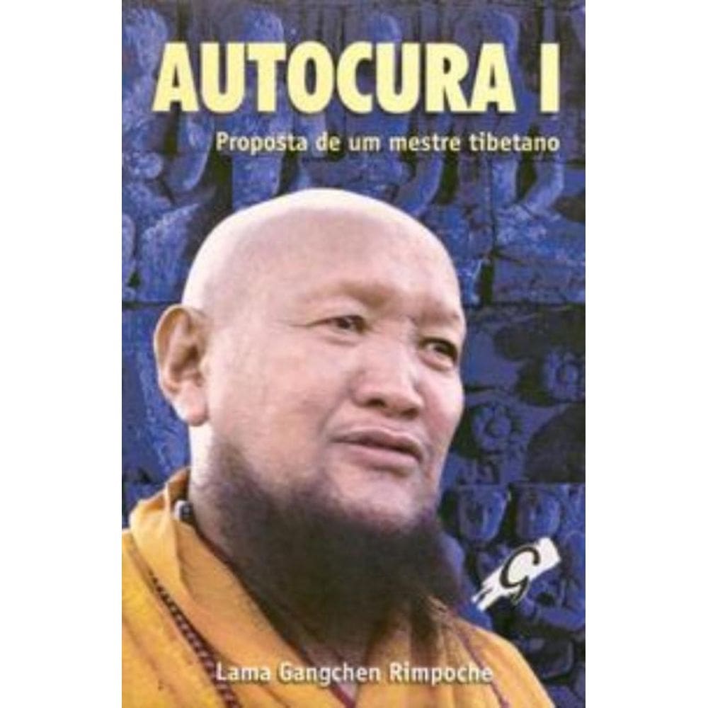 Autocura I - Proposta De Um Mestre Tibetano
