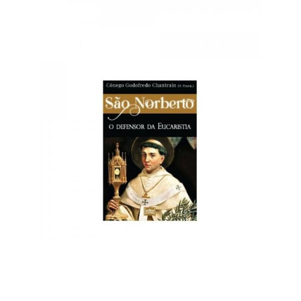 São Norberto - O Defensor Da Eucaristia
