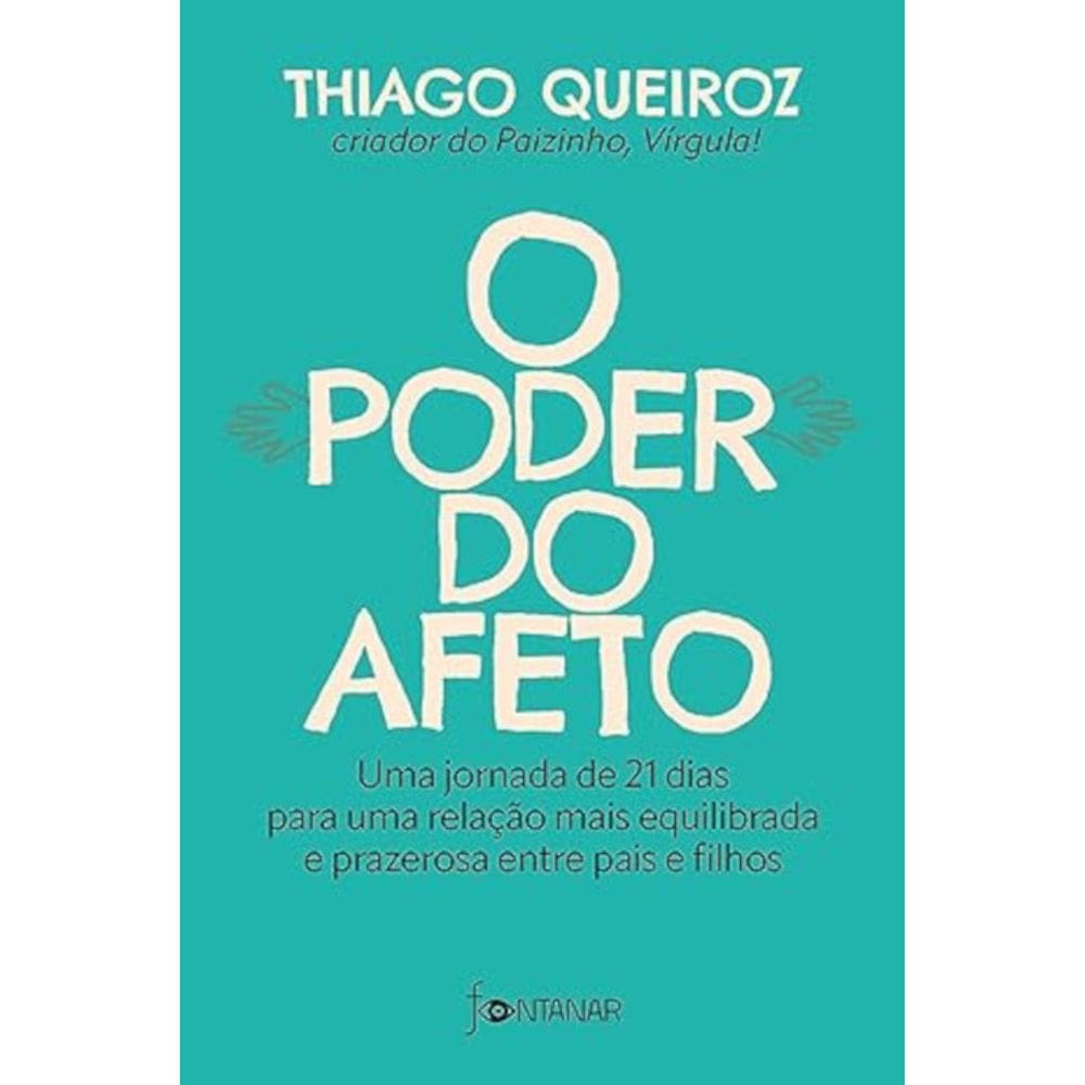 O poder do afeto - Uma jornada de 21 dias para uma relação mais equilibrada e prazerosa entre pais e filhos