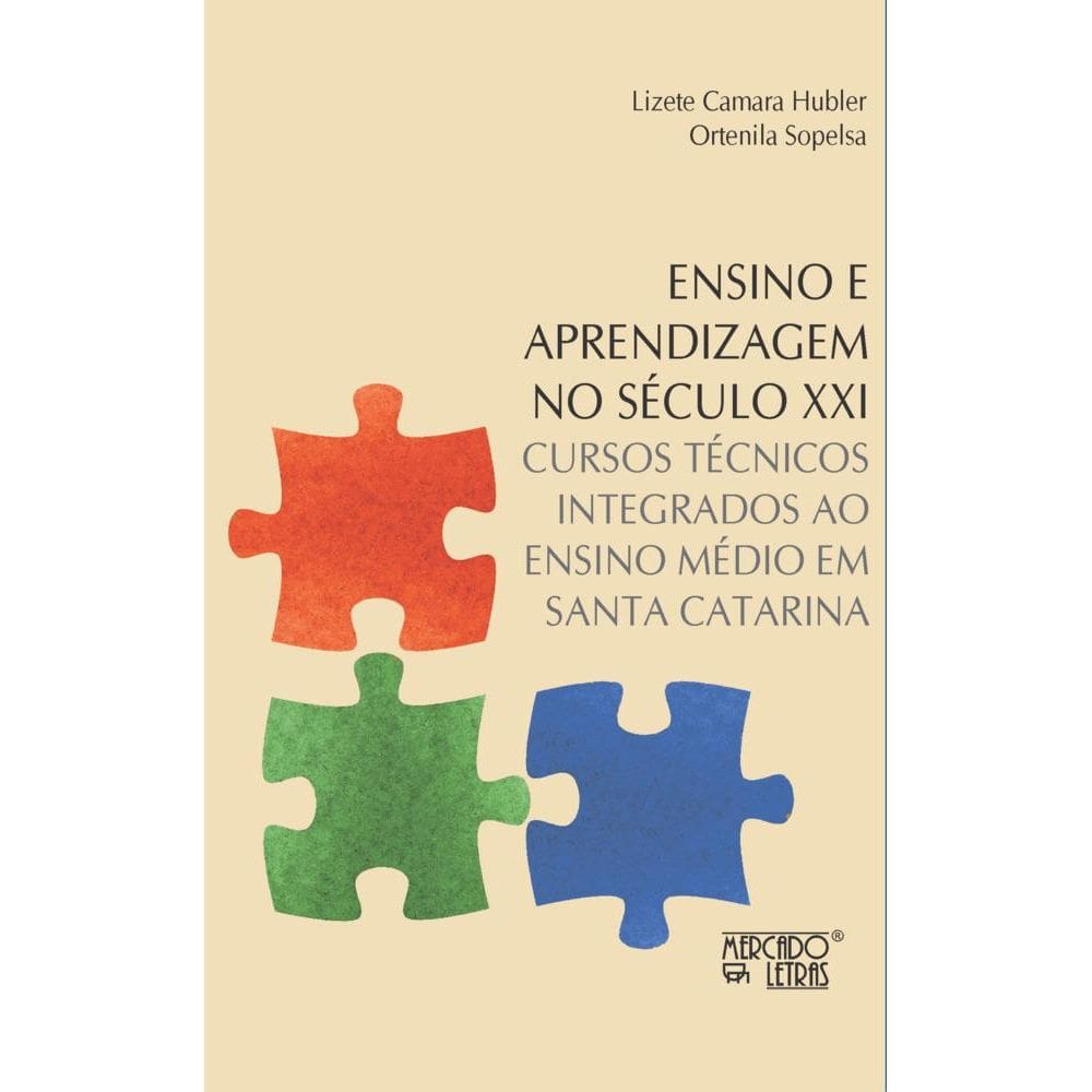 Ensino e aprendizagem no século XXI: Cursos técnicos integrados ao ensino médio em Santa Catarina