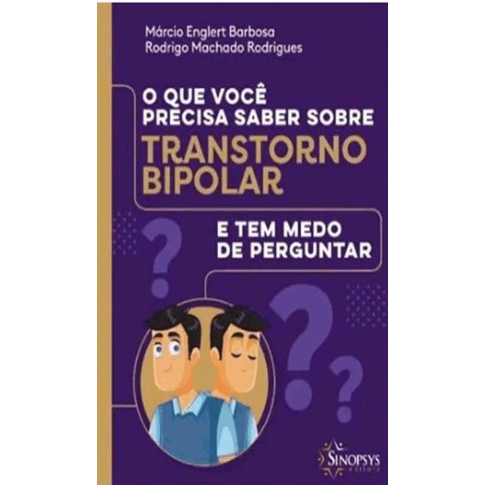 O Que Você Precisa Saber Sobre Transtorno Bipolar E Tem Medo