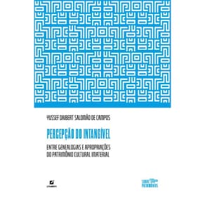 Percepção do intangível: entre genealogias e apropriações do patrimônio cultural imaterial