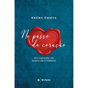 No passo do coração: um caminho na busca de si mesmo
