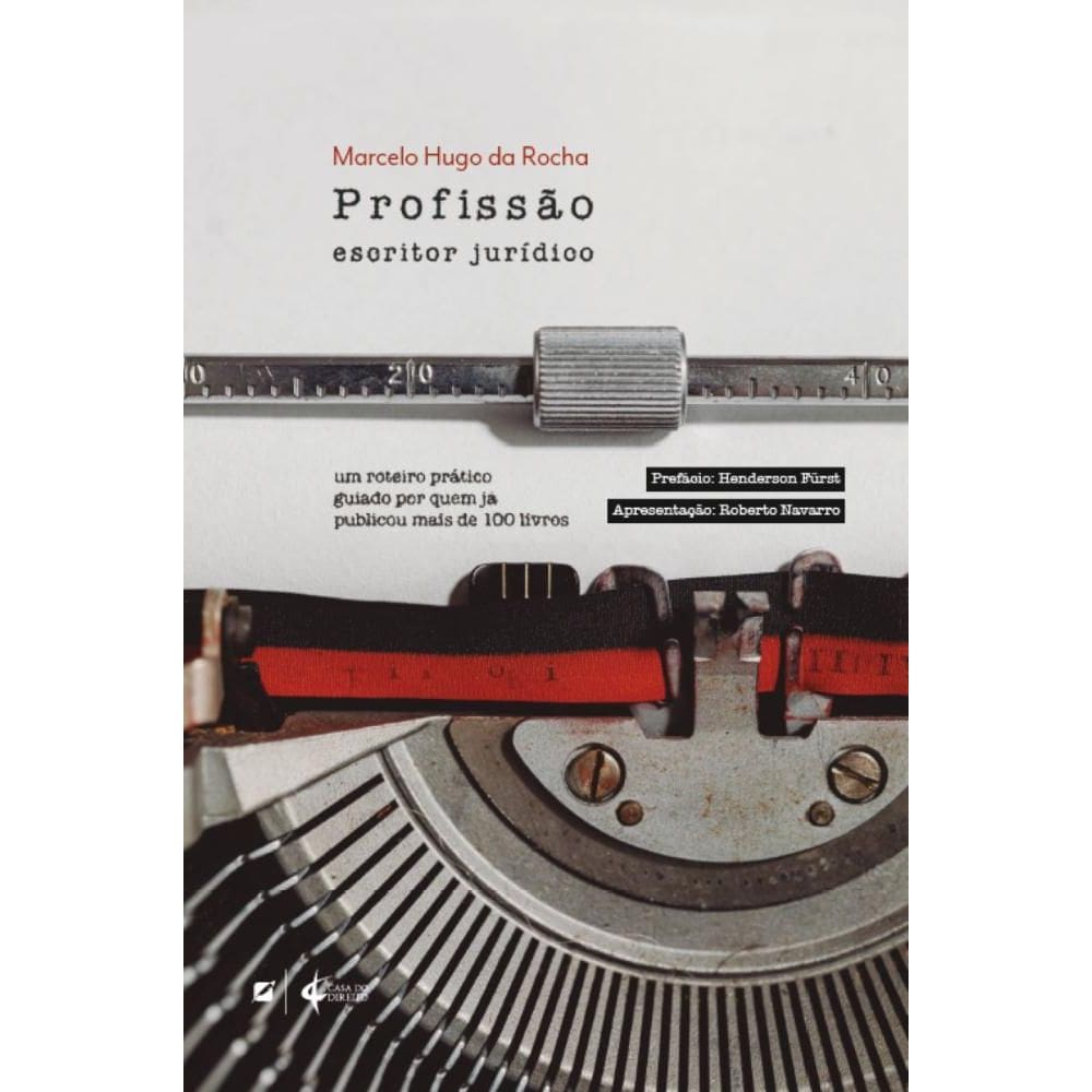 Profissão: escritor jurídico – um roteiro prático guiado por quem já publicou mais de 100 livros