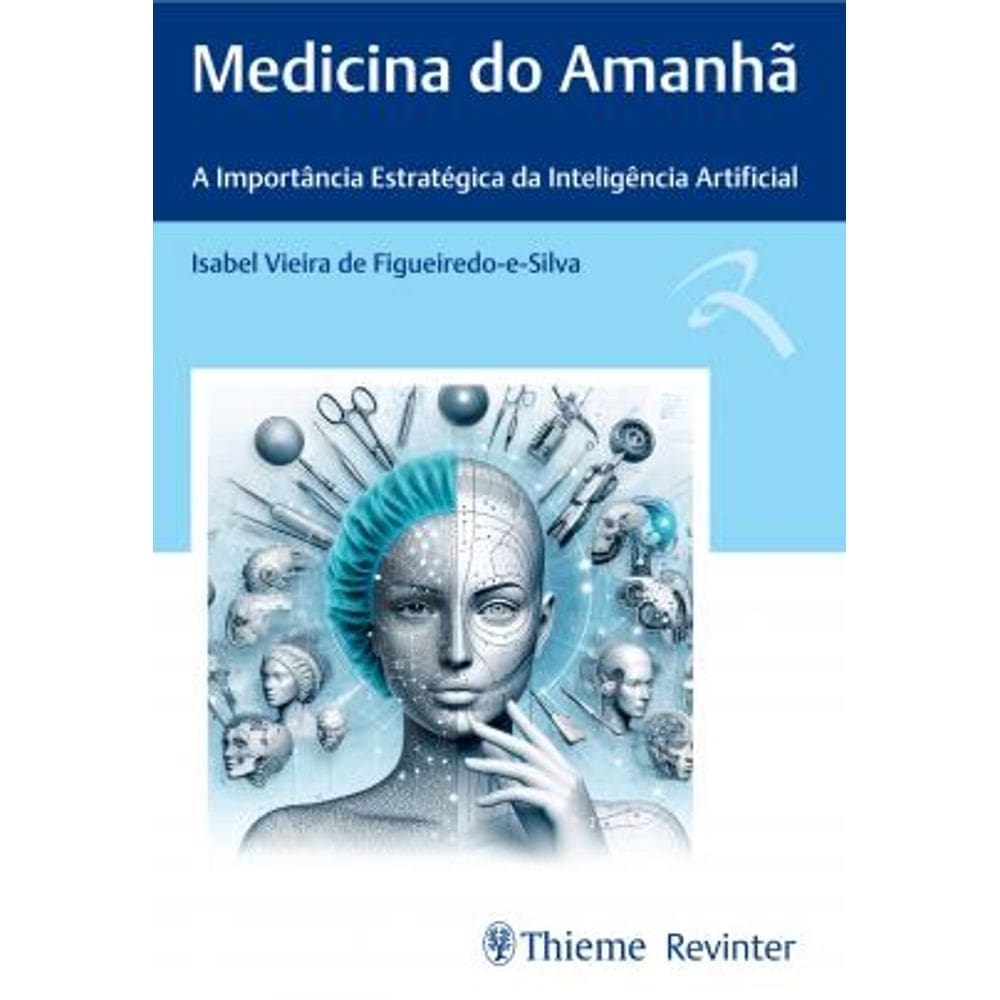 Medicina Do Amanha A Importancia Estrategica Da Inteligencia Artificial