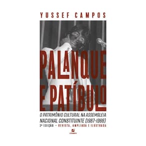Palanque e Patíbulo: o patrimônio cultural na Assembleia Nacional Constituinte (1987-1988)
