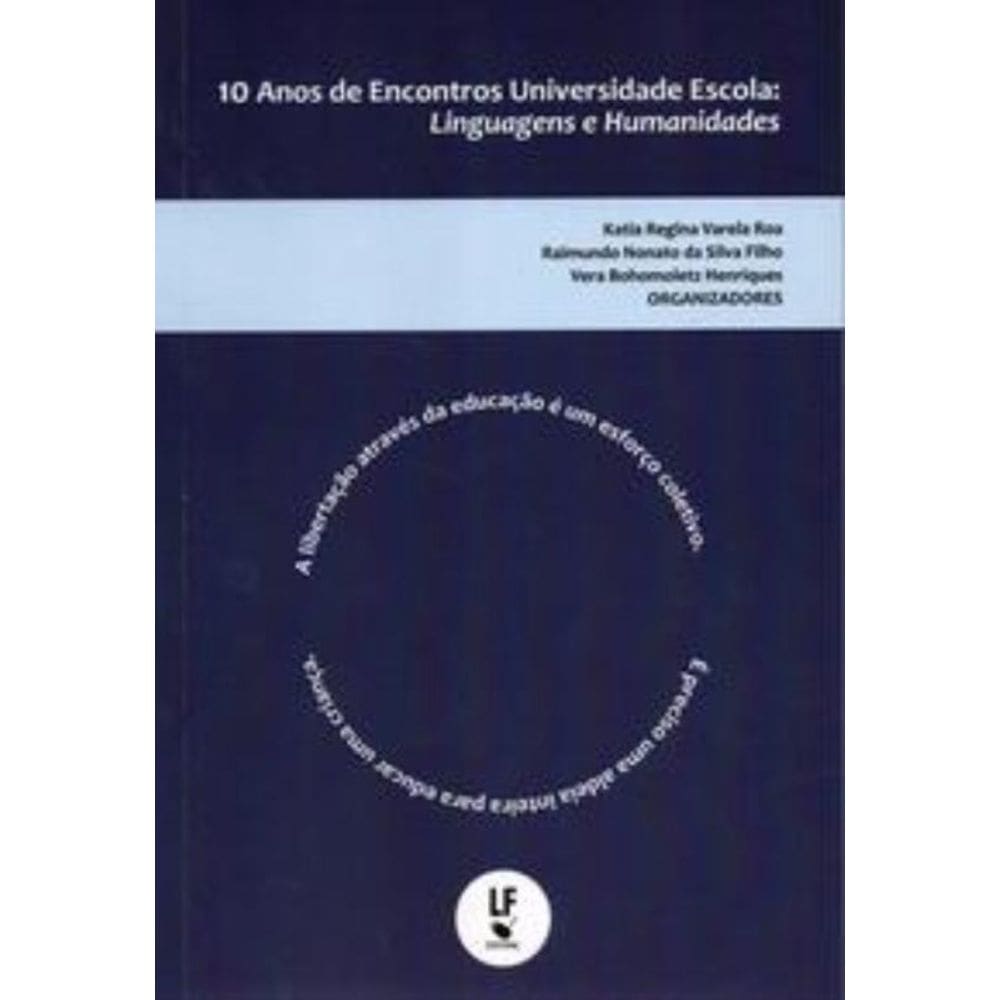 10 Anos De Encontros Universidade Escola: Linguagens E Humanidades - Vol. 2: Linguagens E Humanidade