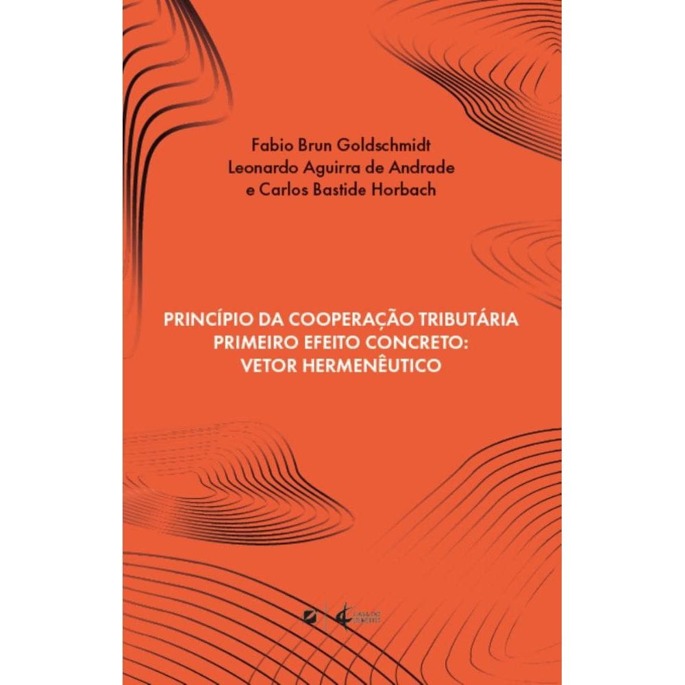 Princípio da cooperação tributária primeiro efeito concreto: vetor hermenêutico