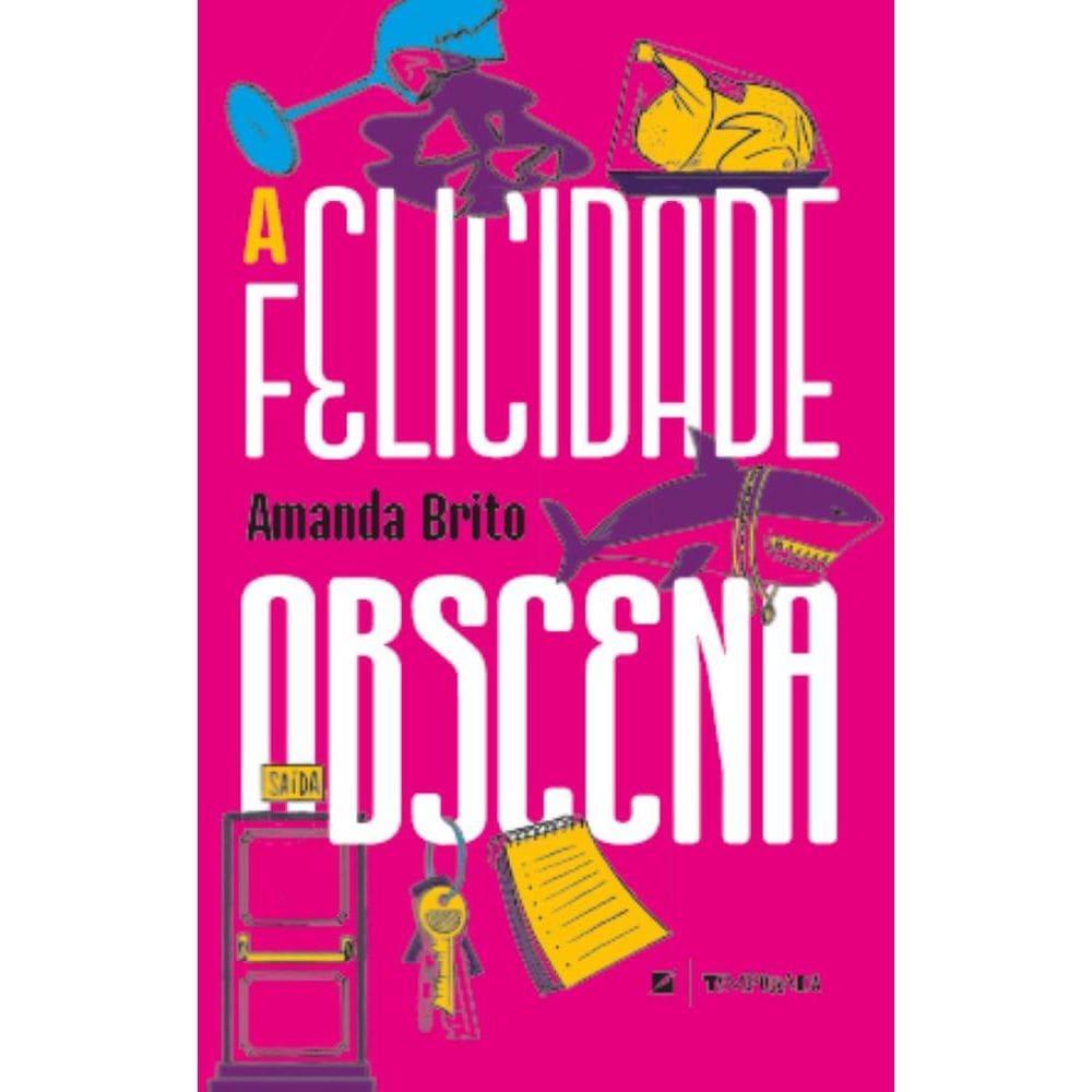 A Felicidade Obscena