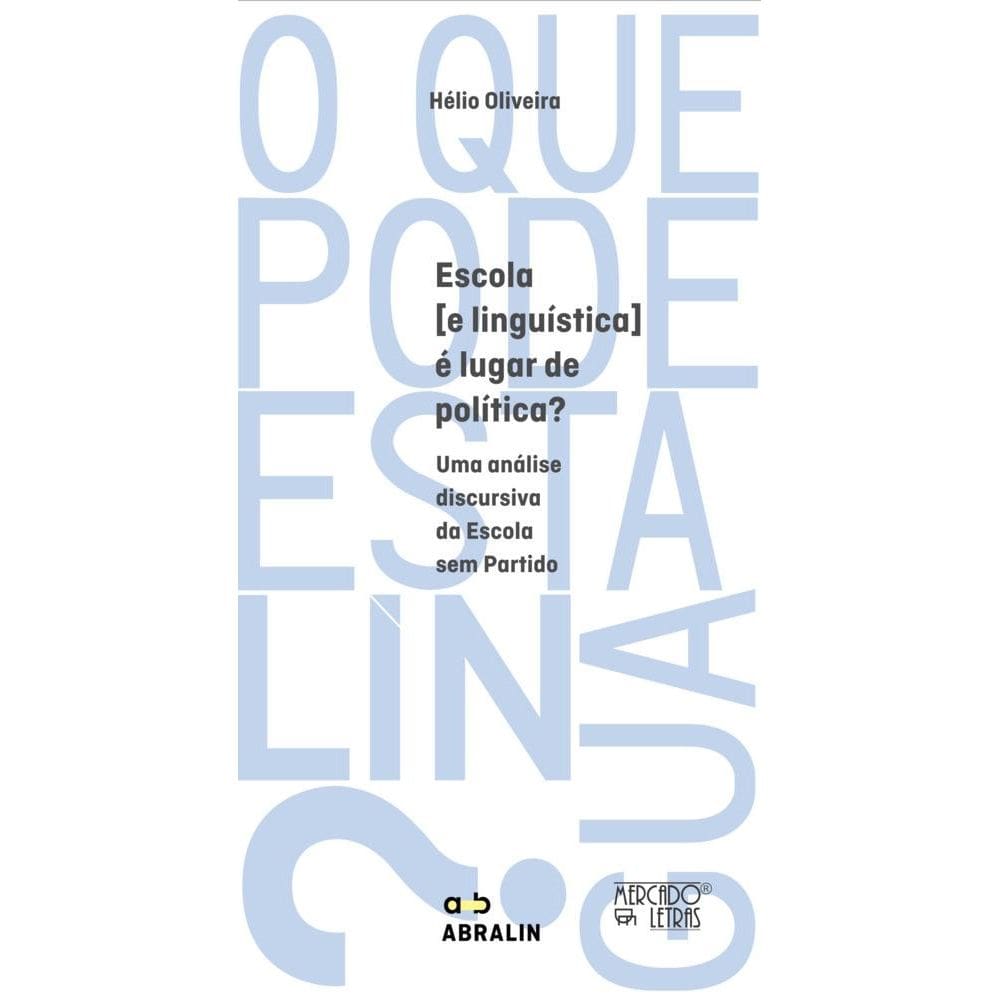 Escola [e linguística] é lugar de política?: Uma análise discursiva da escola sem partido