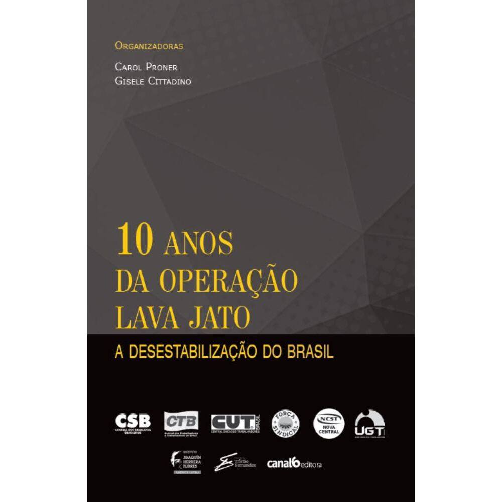 10 anos da operação lava jato: A desestabilização do Brasil