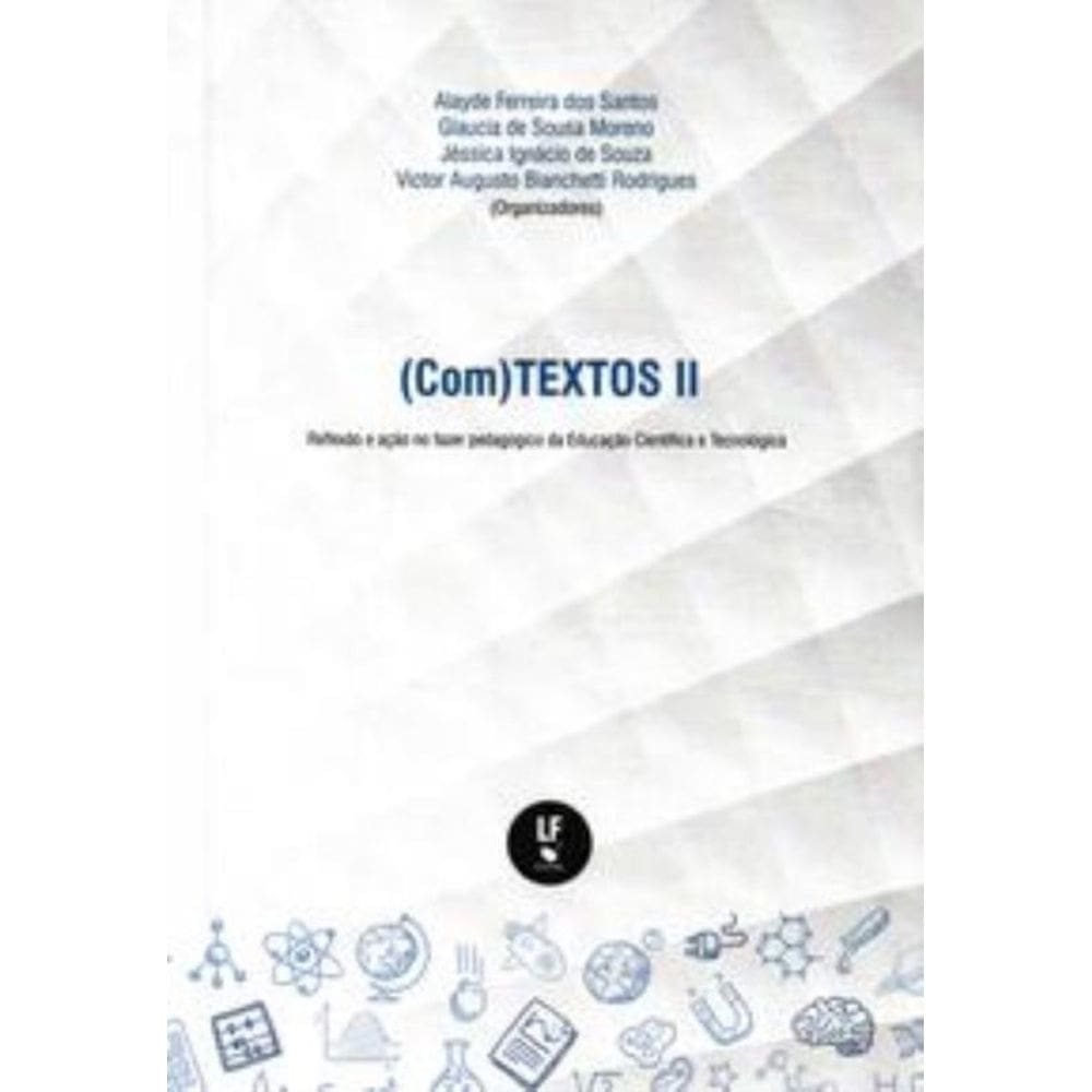 (Com)Textos Ii Reflexão E Ação No Fazer Pedagógico Da Educação Científica E Tecnológica