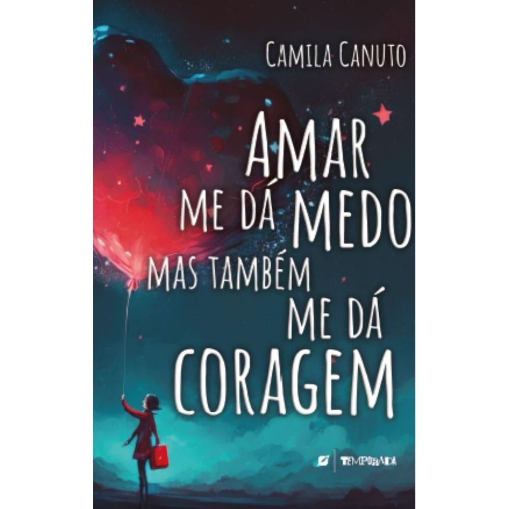 Amar me dá coragem mas também me dá medo
