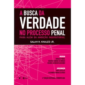 A busca da verdade no processo penal: para além da ambição inquisitorial