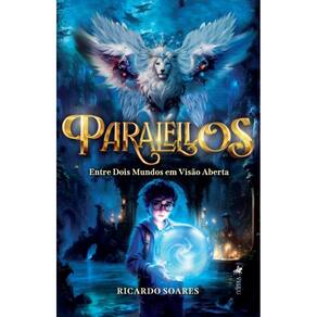 Paralellos: Entre Dois Mundos Em Visão Aberta