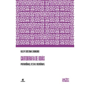 Cartografia de Goiás: patrimônio, festa e memórias
