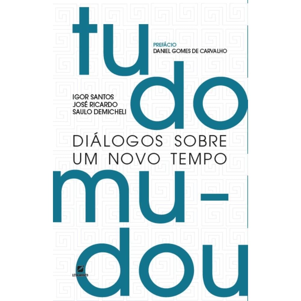 Tudo mudou: diálogos sobre um novo tempo