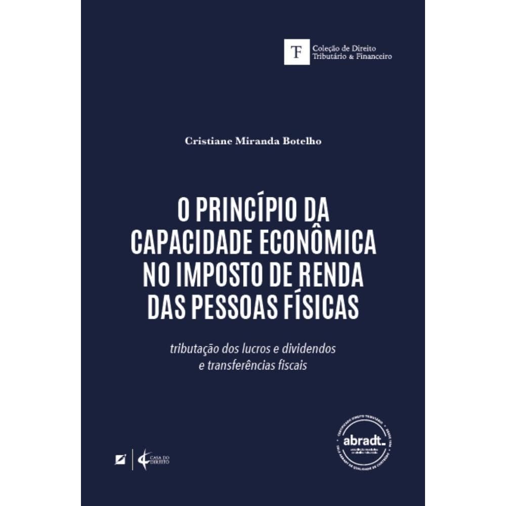 O princípio da capacidade econômica no imposto de renda das pessoas físicas: tributação dos lucros, dividendos e transferências fiscais