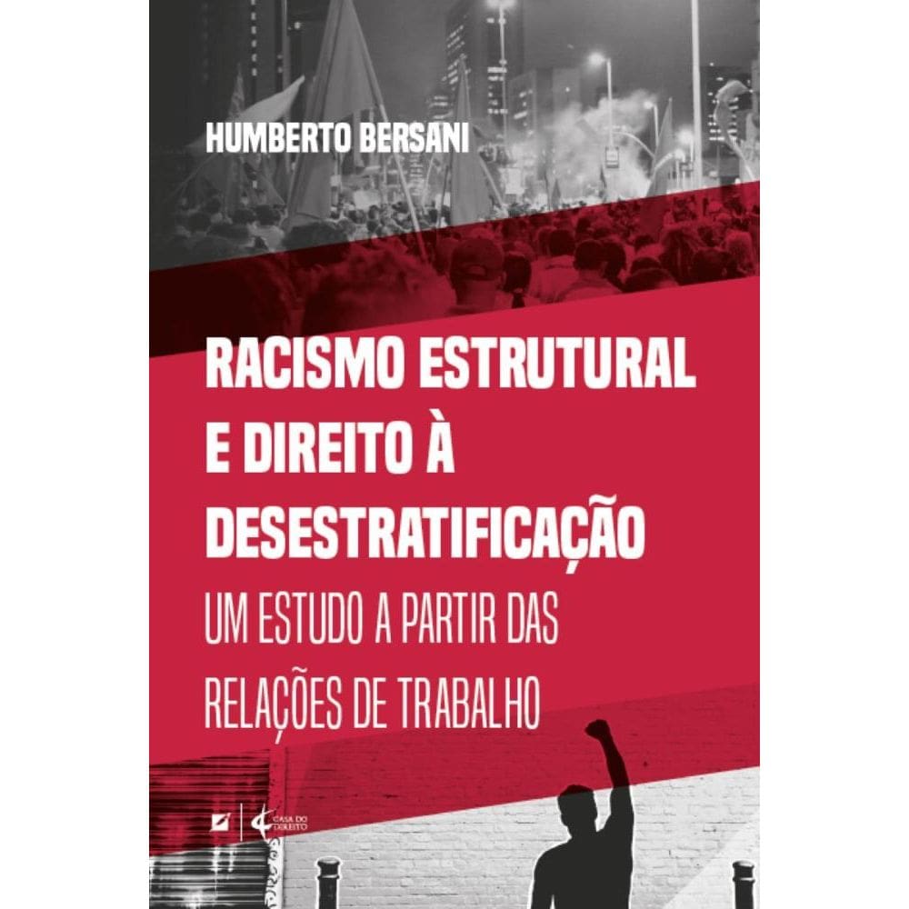 Racismo estrutural e direito à desestratificação: um estudo a partir das relações de trabalho