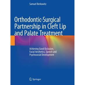 Orthodontic-Surgical Partnership in Cleft Lip and Palate Treatment