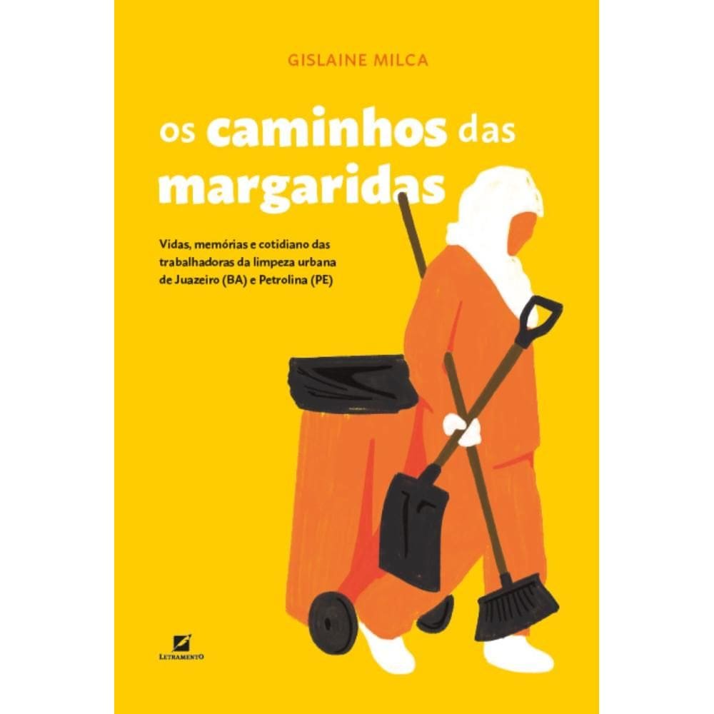 Os caminhos das margaridas: vidas, memórias e cotidiano das trabalhadoras da limpeza urbana de Juazeiro e Petrolina