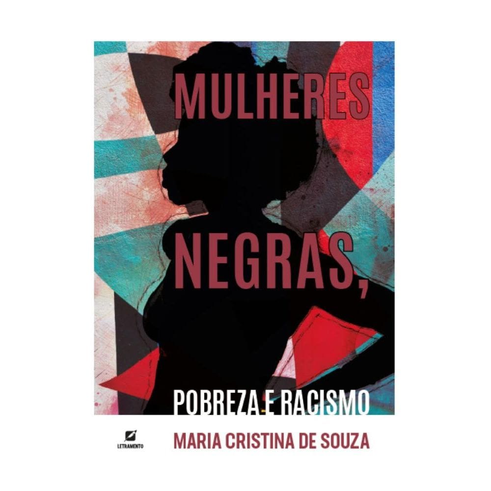 Mulheres negras, pobreza e racismo