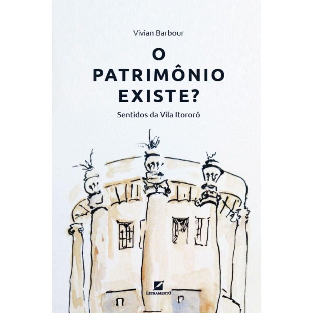 O patrimônio existe: Sentidos da Vila Itororó