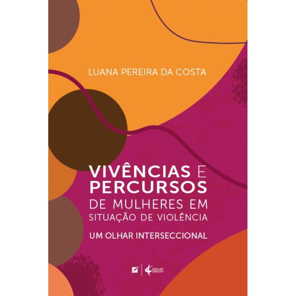 Vivências e percursos de mulheres em situação de violência: um olhar interseccional