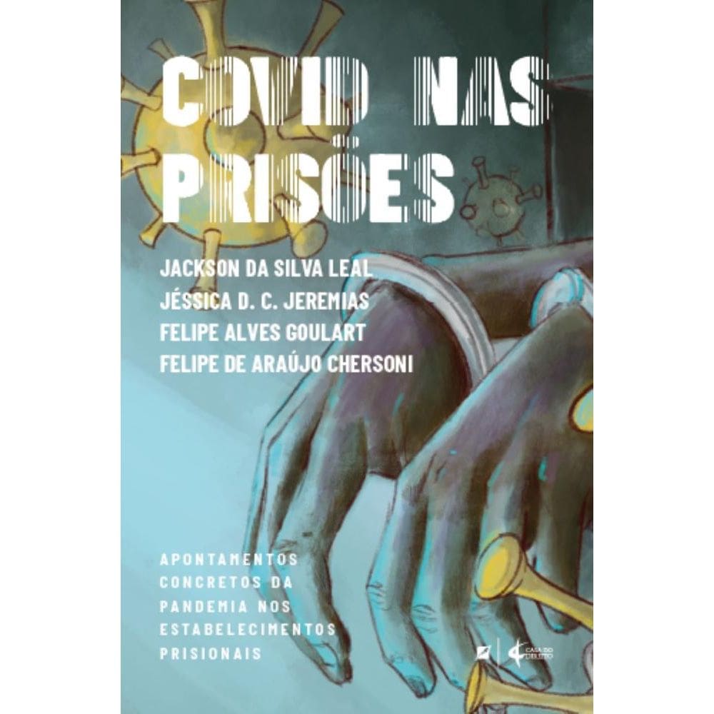 Covid nas prisões: apontamentos concretos da pandemia nos estabelecimentos prisionais