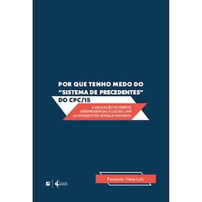 Por que tenho medo do sistema de precedentes do CPC/15: a aplicação do direito jurisprudencial à luz do law as integrity de Ronald Dworkin