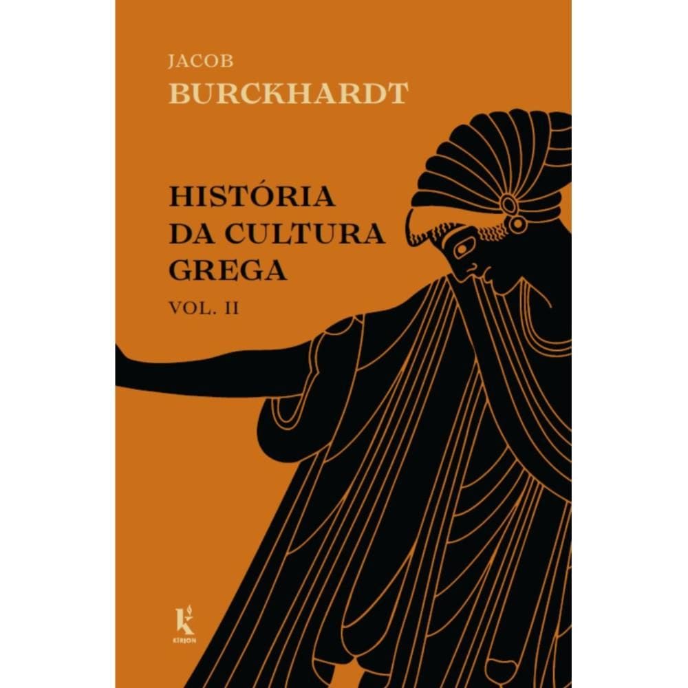 História da cultura grega - Vol. 2 ( Jacob Burckhardt )