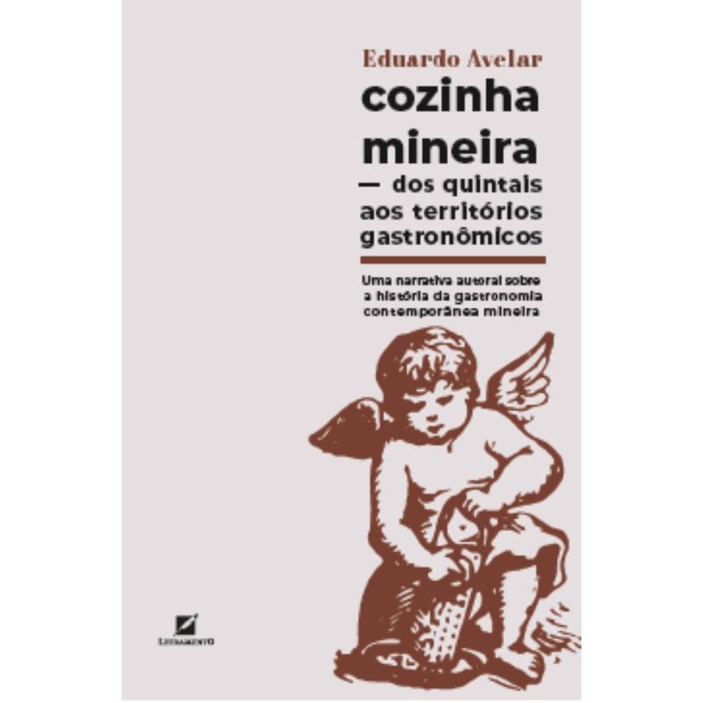 Cozinha mineira – dos quintais aos territórios gastronômicos: uma narrativa autoral sobre a história da gastronomia contemporânea mineira
