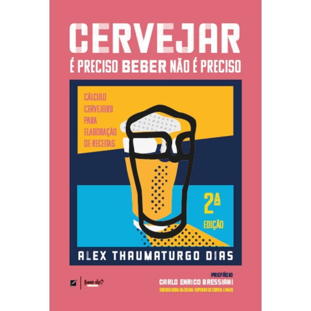 Cervejar é preciso, beber não é preciso: cálculo cervejeiro para elaboração de receitas