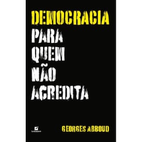 Democracia para quem não acredita