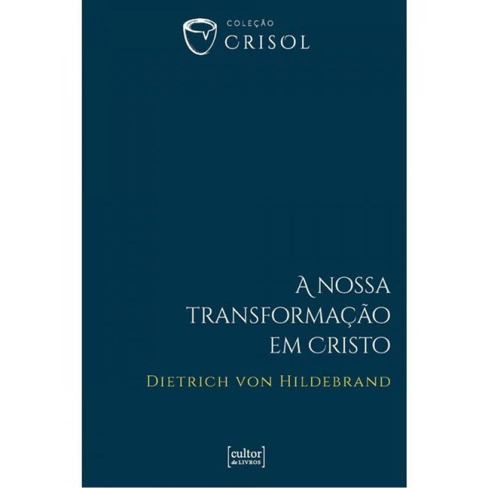 A Nossa Transformação Em Cristo