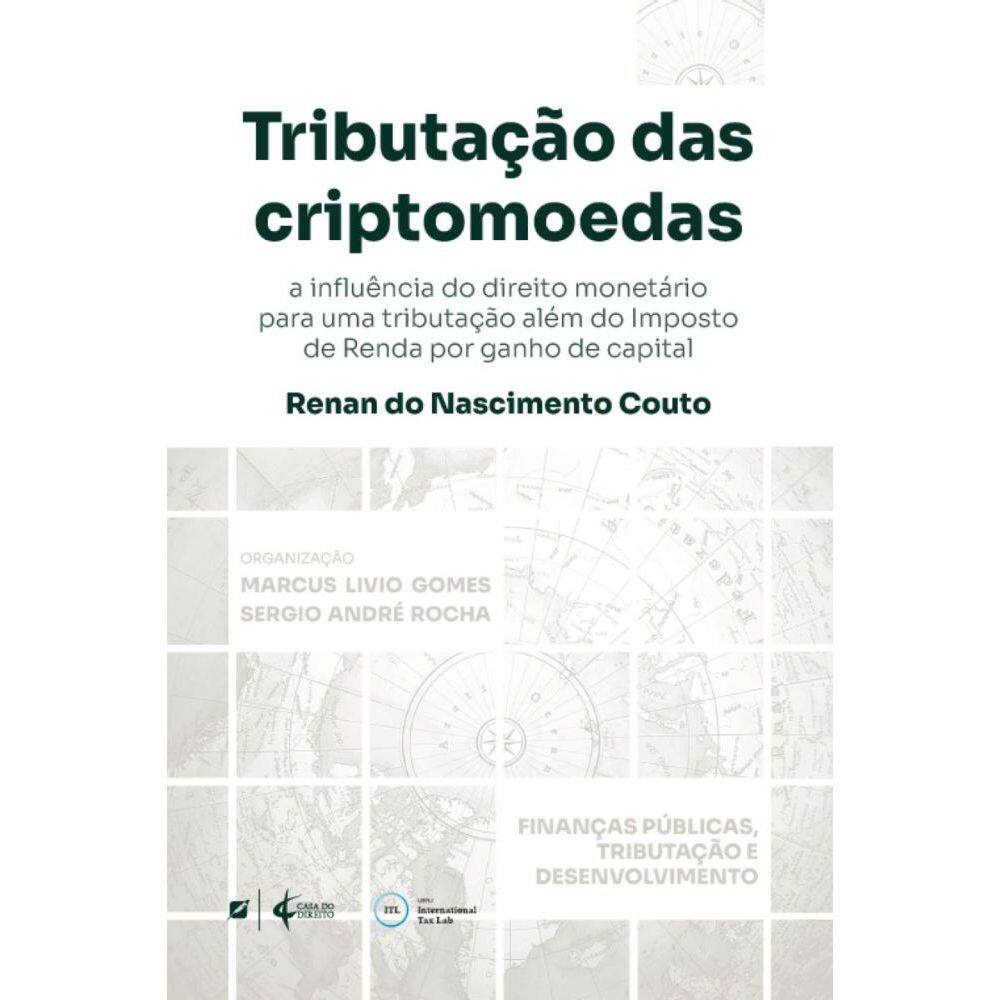 Tributação das criptomoedas: a influência do direito monetário para uma tributação além do Imposto de Renda por ganho de capital