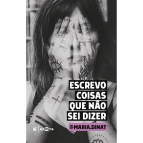 Escrevo coisas que na~o sei dizer