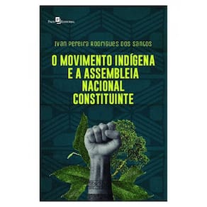 O Movimento Indígena E A Assembleia Nacional Constituinte