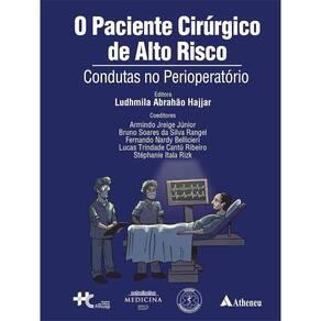Paciente Cirúrgico de Alto Risco, O: Condutas no Perioperatório