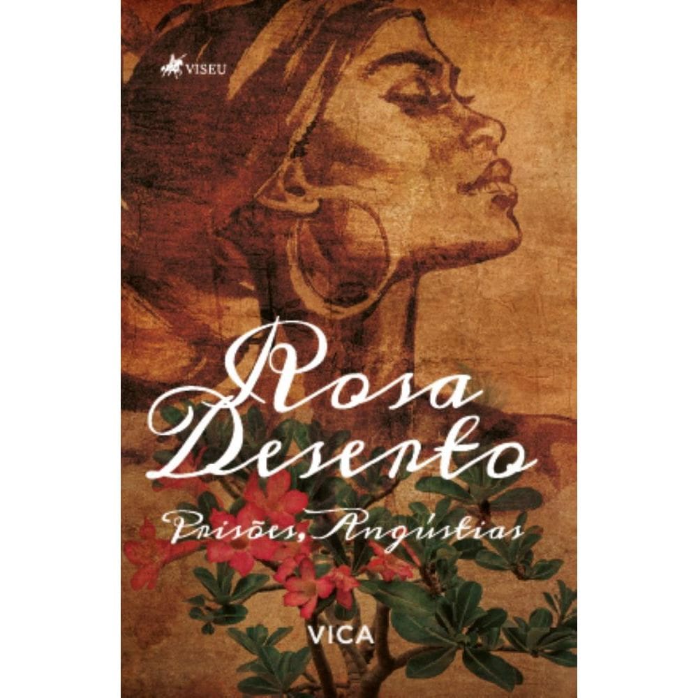 Rosa Deserto: Prisões, Angústias