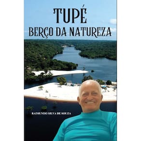 Tupé: Berço Da Natureza / (produzido Mediante Incentivo Da Lei Paulo Gustavo)