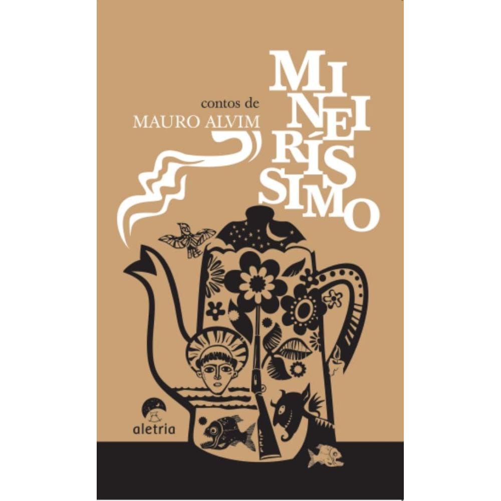 Mineiríssimo: Contos de Mauro Alvim