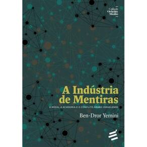 Industria De Mentiras: A Midia, A Academia E O Con