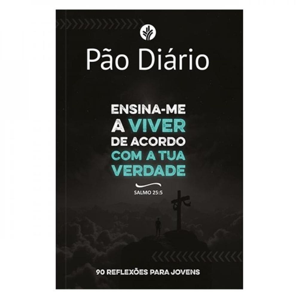 Pão Diário Para Jovens -Ensina-Me A Viver