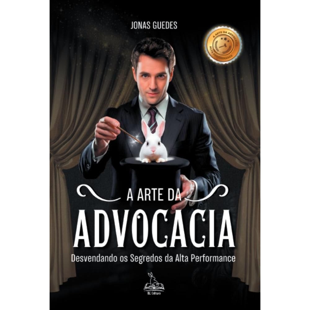 A Arte da Advocacia: Desvendando os segredos da alta performance