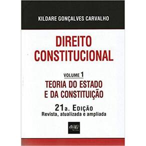 Direito Constitucional - Vol. 1 - Teoria Do Estado E Da Constituiçao