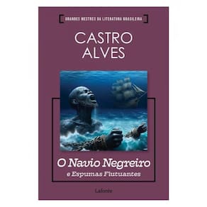 O Navio Negreiro E Espumas Flutuantes