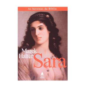 Sara - As Heroínas Da Bíblia - Editora Nova Fronteira